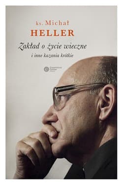 Zakład o życie wieczne i inne kazania krótkie - Michał Heller