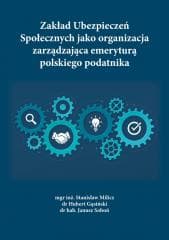 Zakład Ubezpieczeń Społecznych jako organizacja... - Stanisław Milicz, Hubert Gąsicki, Janusz Soboń