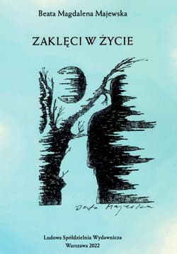 Zaklęci w życie / LSW - Majewska Beata Magdalena