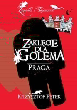 Zaklęcie dla Golema Praga - Krzysztof Petek