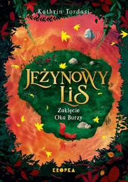 Zaklęcie Oka Burzy. Jeżynowy Lis. Tom 2 - Kathrin Tordasi