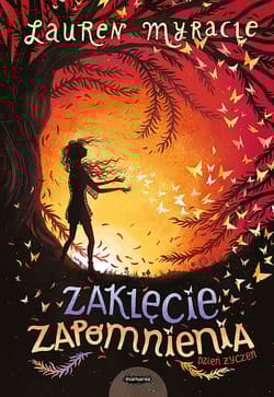 Zaklęcie zapomnienia Dzień życzeń Tom 2 - Lauren  Myracle