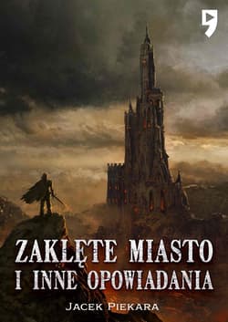 Zaklęte miasto i inne opowiadania - ebook - Jacek Piekara