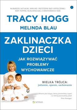 Zaklinaczka dzieci Jak rozwiązywać problemy wychowawcze - Tracy  Hogg, Melinda  Blau