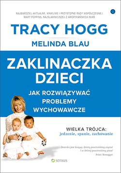 Zaklinaczka dzieci Jak rozwiązywać problemy wychowawcze - Tracy  Hogg, Melinda  Blau