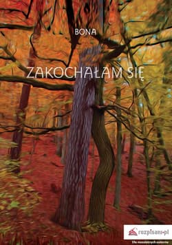 Zakochałam się Wybór wierszy