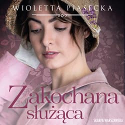 Zakochana służąca - audiobook - Wioletta  Piasecka