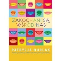 Zakochani są wśród nas - Patrycja Hurlak