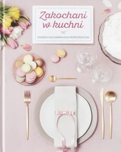 Zakochani w kuchni / Wedding Fairy Press - Deckert Zuzanna, German Ewa, Krajewska-Sycz Katarzyna