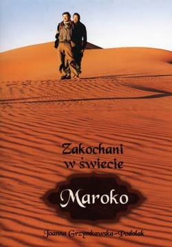Zakochani w świecie Maroko - Joanna Grzymkowska-Podolak