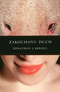 Zakochany duch - Jonathan  Carroll