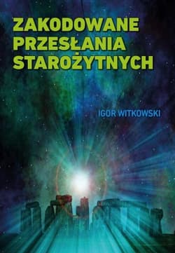 Zakodowane przesłania starożytnych - Igor Witkowski