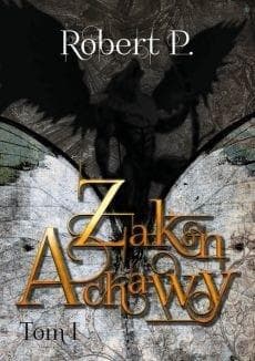 Zakon Achawy Tom 1 - Robert P.