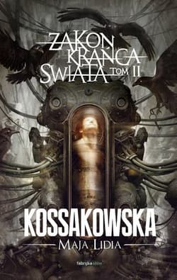 Zakon Krańca Świata Tom 2 - Maja Lidia  Kossakowska