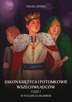 Zakon Księżyca i potomkowie wszechwładców Część 1 W pogoni za skarbem - Oskar Lipiński