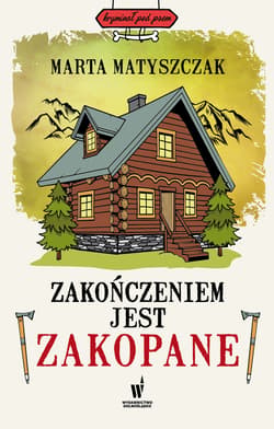 Zakończeniem jest Zakopane - ebook - Marta Matyszczak