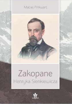 Zakopane Henryka Sienkiewicza - Maciej Pinkwart