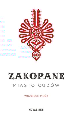 Zakopane miasto cudów - Wojciech Mróz
