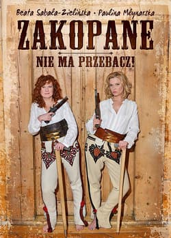 Zakopane, nie ma przebacz! - Paulina Młynarska, Beata Sabała-Zielińska