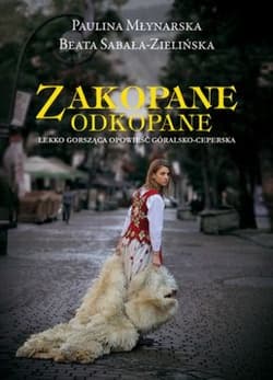Zakopane odkopane Lekko gorsząca opowieść góralsko-ceperska - Paulina Młynarska, Beata Sabała-Zielińska