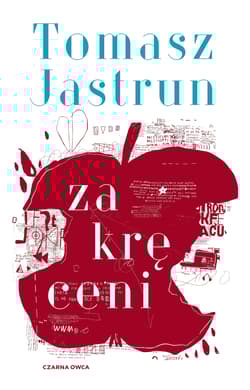 Zakręceni - Tomasz Jastrun