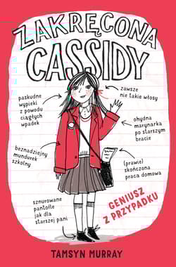 Zakręcona Cassidy 1 Geniusz z przypadku - Tamsyn Murray