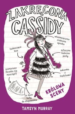 Zakręcona Cassidy Królowa sceny - Tamsyn Murray
