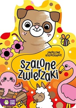 Zakręcone kolorowanie Szalone zwierzaki - Opracowanie Zbiorowe
