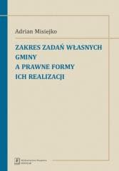 Zakres zadań własnych gminy a prawne formy ich... - Misiejko Adrian