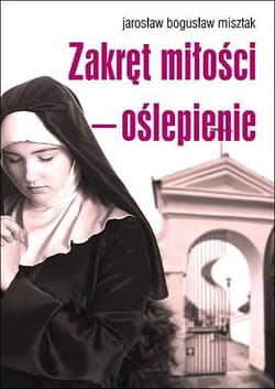 Zakręt miłości oślepienie - Misztak Jarosław Bogusław