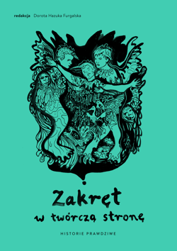 Zakręt w twórczą stronę - ebook - Dorota Hazuka-Furgalska