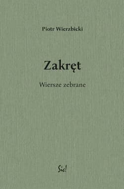 Zakręt Wiersze zebrane - Piotr Wierzbicki