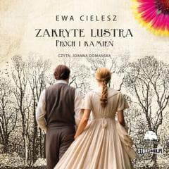 Zakryte lustra T.3 Proch i kamień audiobook - Ewa Cielesz