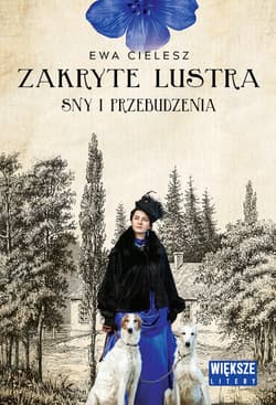 Zakryte lustra. Tom 1. Sny i przebudzenia Duże Litery - Ewa Cielesz