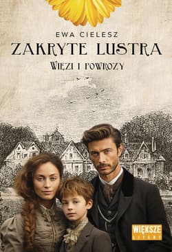 Zakryte lustra. Tom 5. Więzi i powrozy (Duże Litery) - Ewa Cielesz