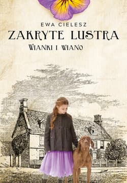 Zakryte lustra. Wianki i wiano. Tom 2 - Ewa Cielesz
