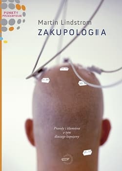 Galeria - zdjęcie nr. 1 - Zakupologia. Prawdy i kłamstwa o tym, dlaczego kupujemy