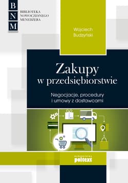 Zakupy w przedsiębiorstwie Negocjacje, procedury i umowy z dostawcami - Wojciech Budzyński