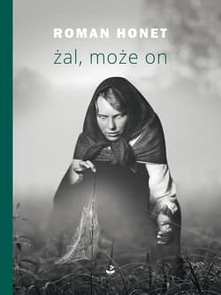 Żal, może on - Roman Honet