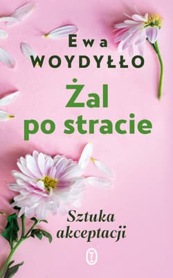 Żal po stracie - ebook - Ewa Woydyłło
