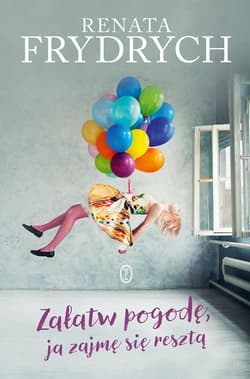 Załatw pogodę, ja zajmę sie resztą - ebook - Renata Frydrych