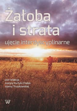 Żałoba i strata Ujęcie interdyscyplinarne