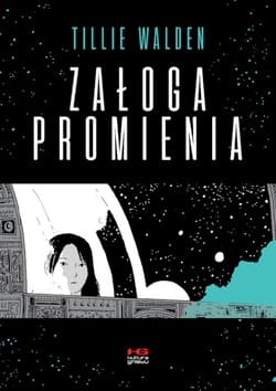 Załoga promienia - Tillie Walden