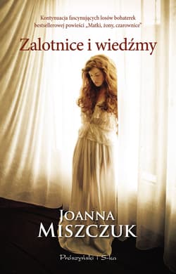 Zalotnice i wiedźmy - ebook - Joanna Miszczuk