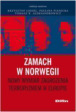 Zamach w Norwegii Nowy wymiar zagrożenia terroryzmem w Europie