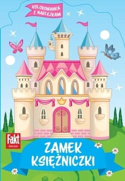 Zamek księżniczki. Kolorowanka z naklejkami - Praca zbiorowa