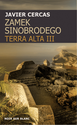 Zamek Sinobrodego. Terra Alta. Tom 3 - Javier Cercas