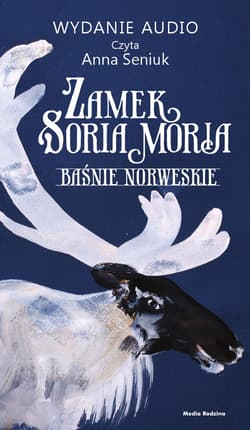 Zamek Soria Moria cz. 2 - audiobook - Moe Jorgen, Asbjornsen Peter Christen