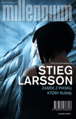 Zamek z piasku, który runął. Millennium. Tom 3 wyd. 2025 - Stieg Larsson