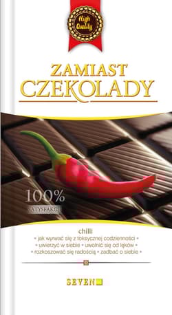 Zamiast czekolady Jak wyrwać się z toksycznej codzienności